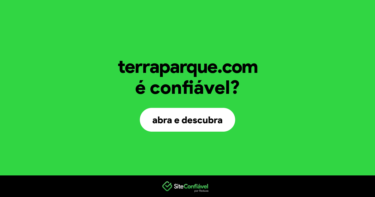 O site terraparque.com é confiável?