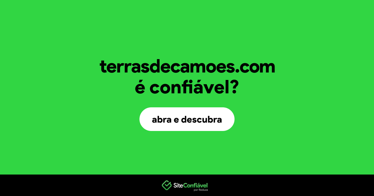 O site terrasdecamoes.com é confiável?