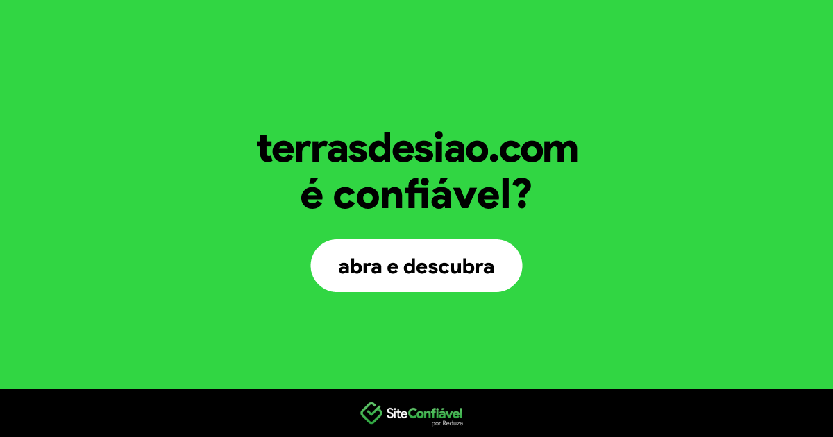 O site terrasdesiao.com é confiável?