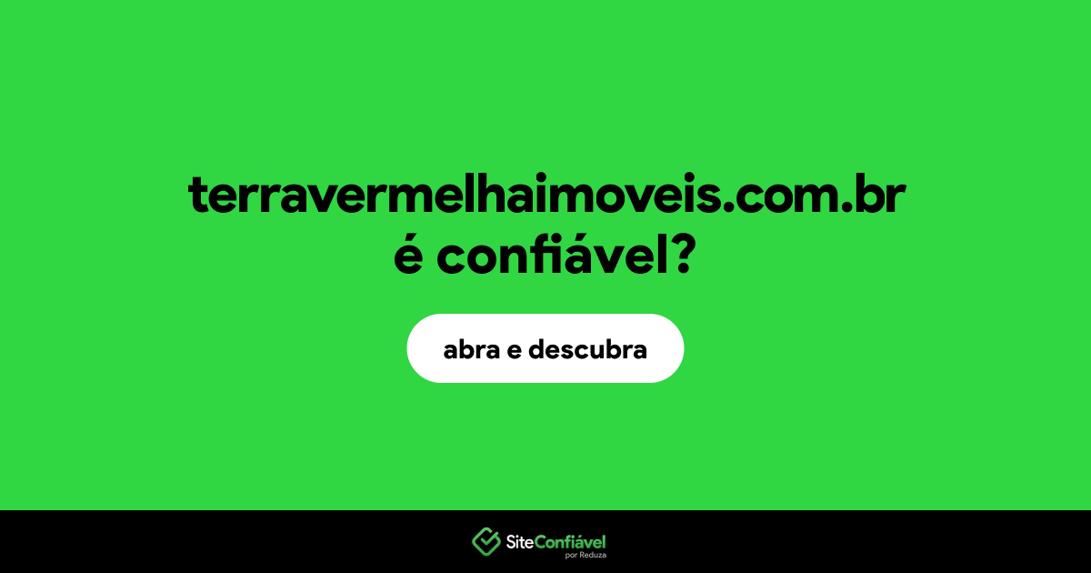 O site terravermelhaimoveis.com.br é confiável?