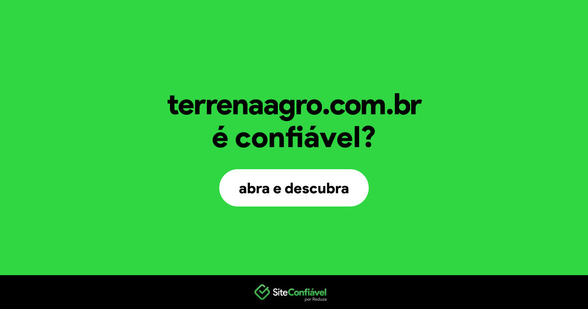 O site terrenaagro.com.br é confiável?
