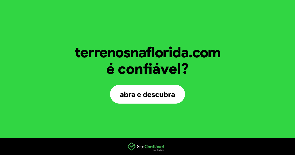 O site terrenosnaflorida.com é confiável?