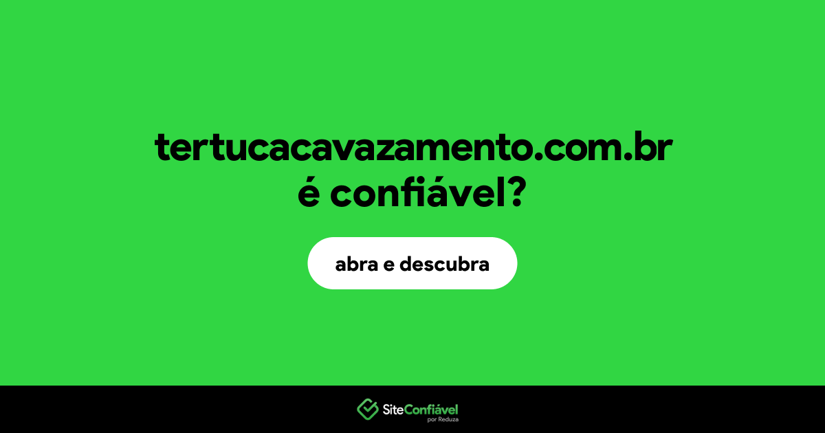 O site tertucacavazamento.com.br é confiável?