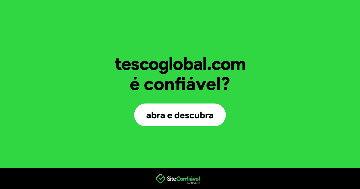 O site tescoglobal.com é confiável?