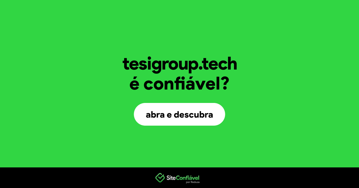 O site tesigroup.tech é confiável?