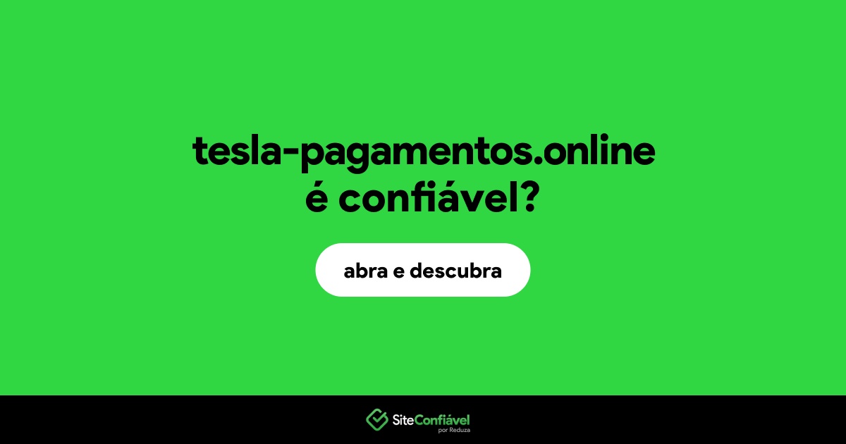 O site tesla-pagamentos.online é confiável?