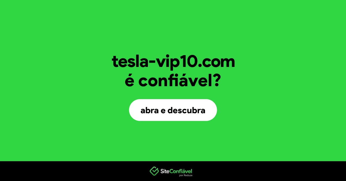 O site tesla-vip10.com é confiável?