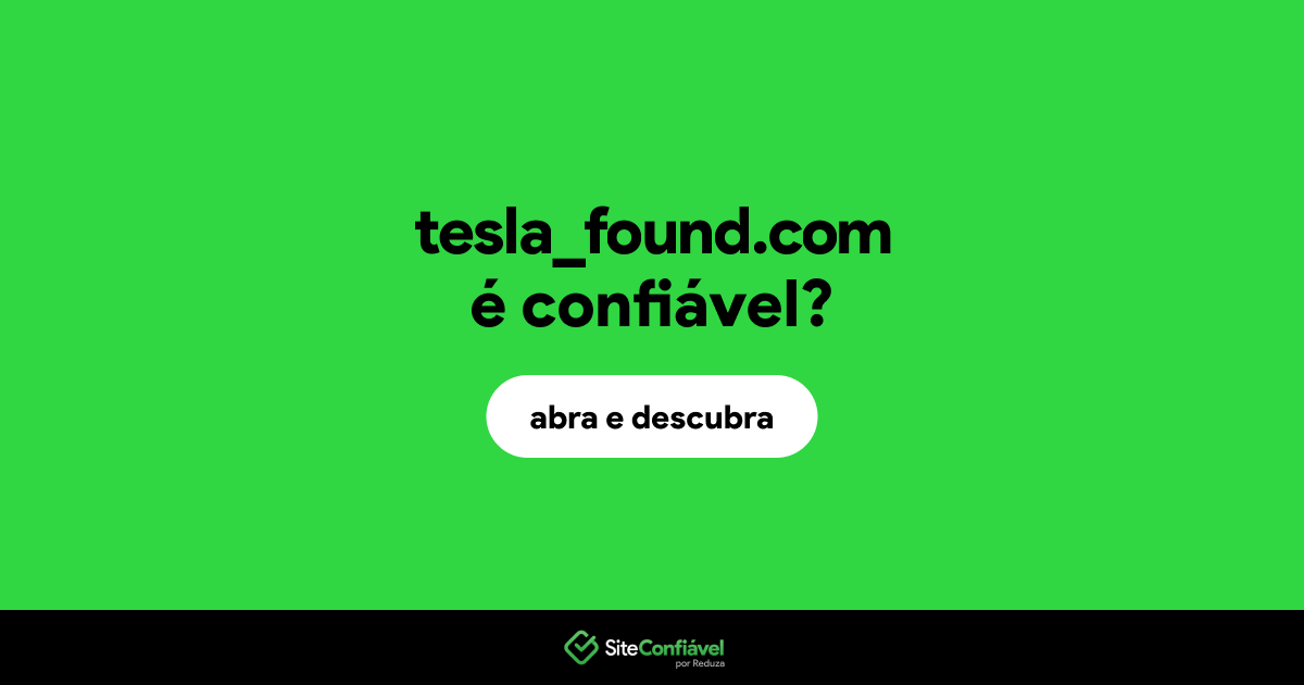 O site tesla_found.com é confiável?