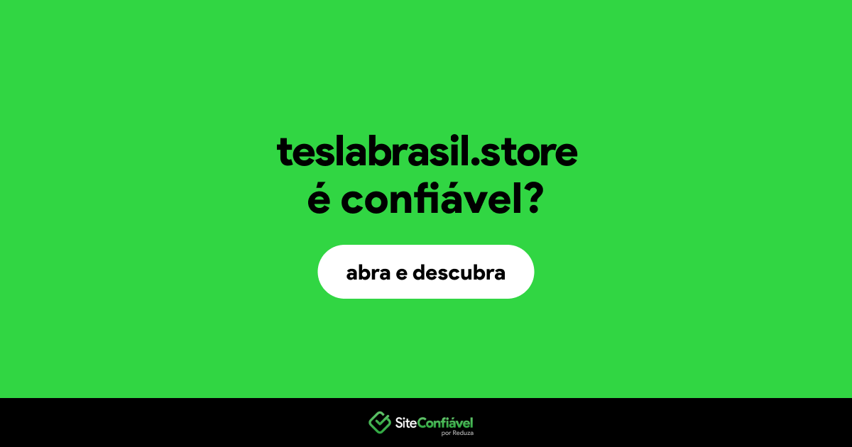 O site teslabrasil.store é confiável?
