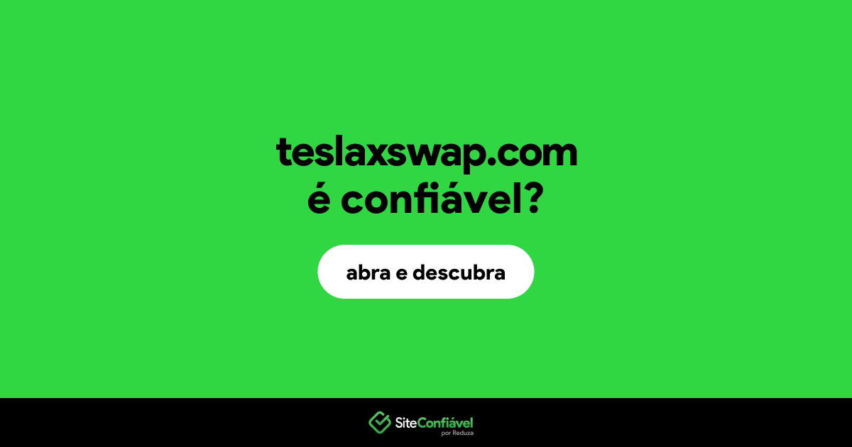O site teslaxswap.com é confiável?