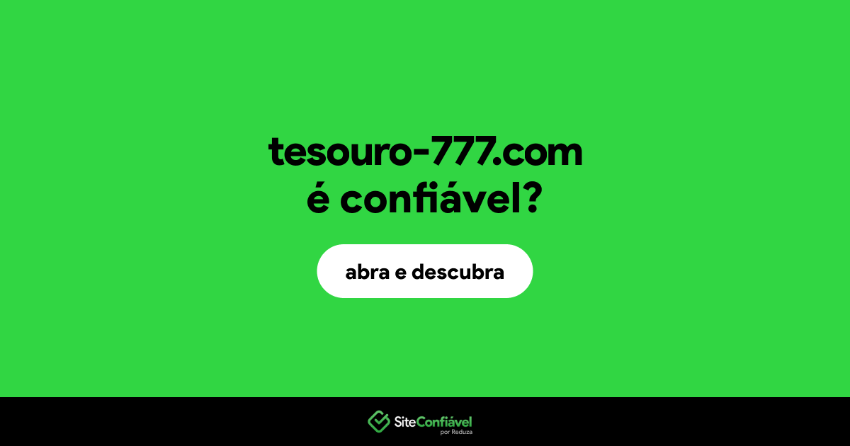 O site tesouro-777.com é confiável?