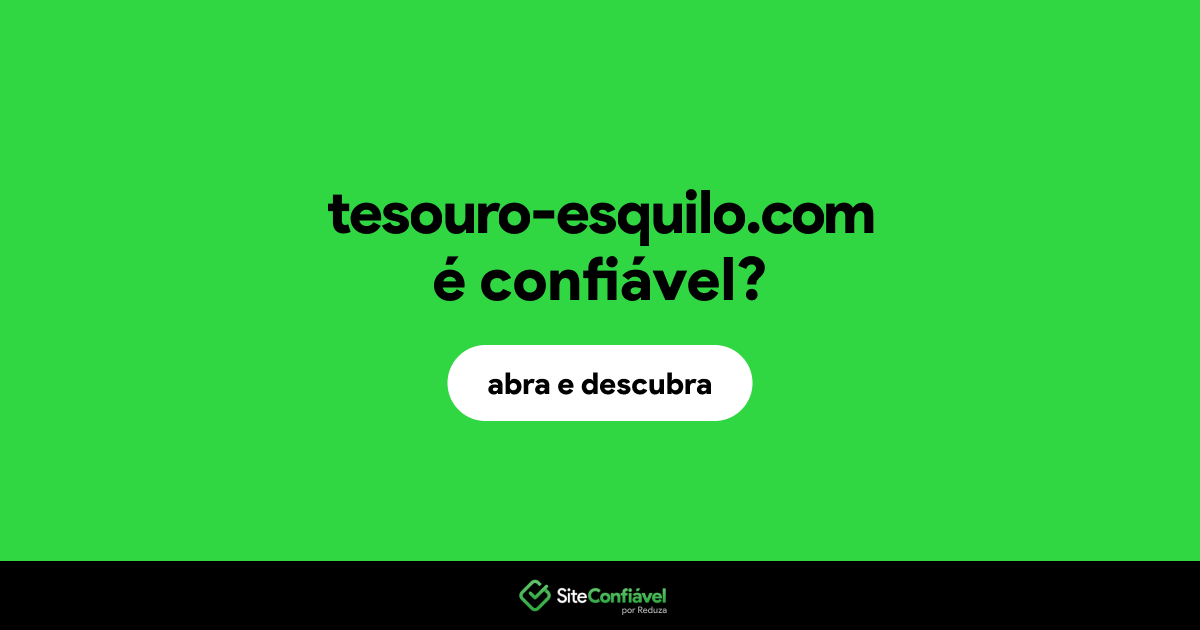 O site tesouro-esquilo.com é confiável?