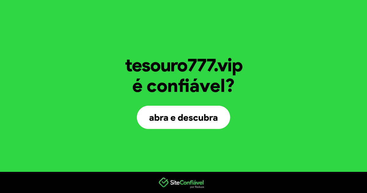 O site tesouro777.vip é confiável?
