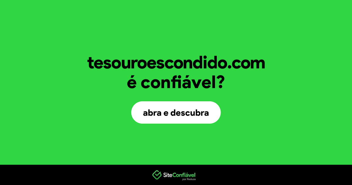 O site tesouroescondido.com é confiável?