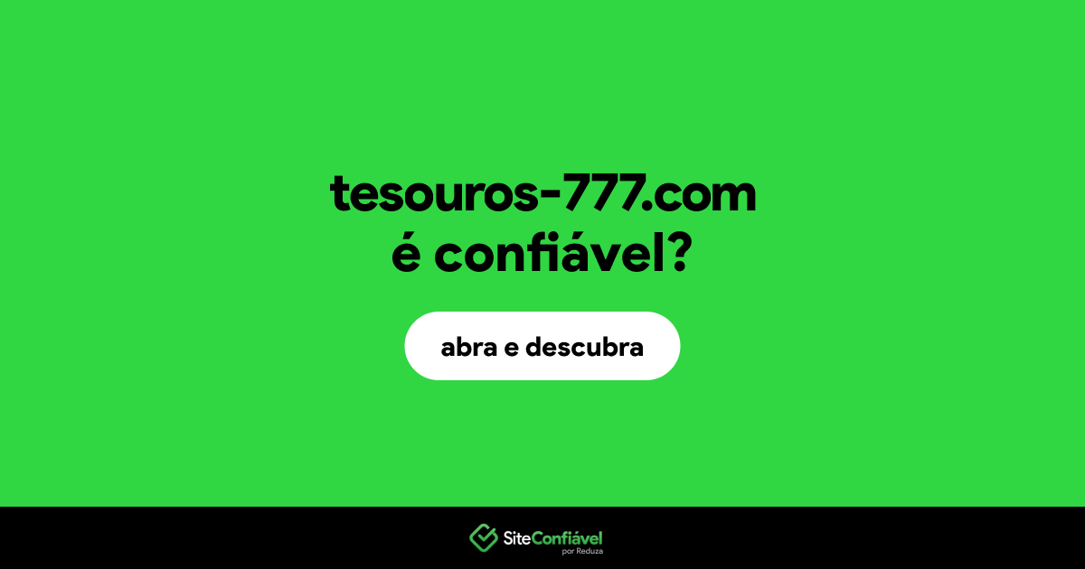 O site tesouros-777.com é confiável?