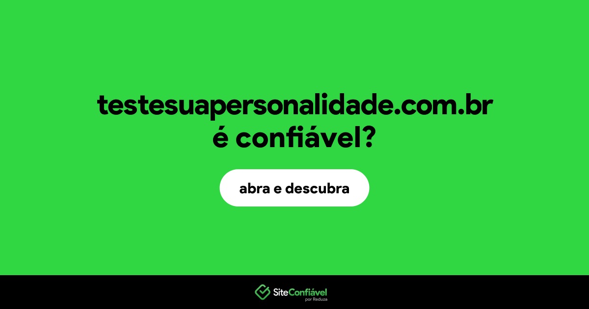O site testesuapersonalidade.com.br é confiável?