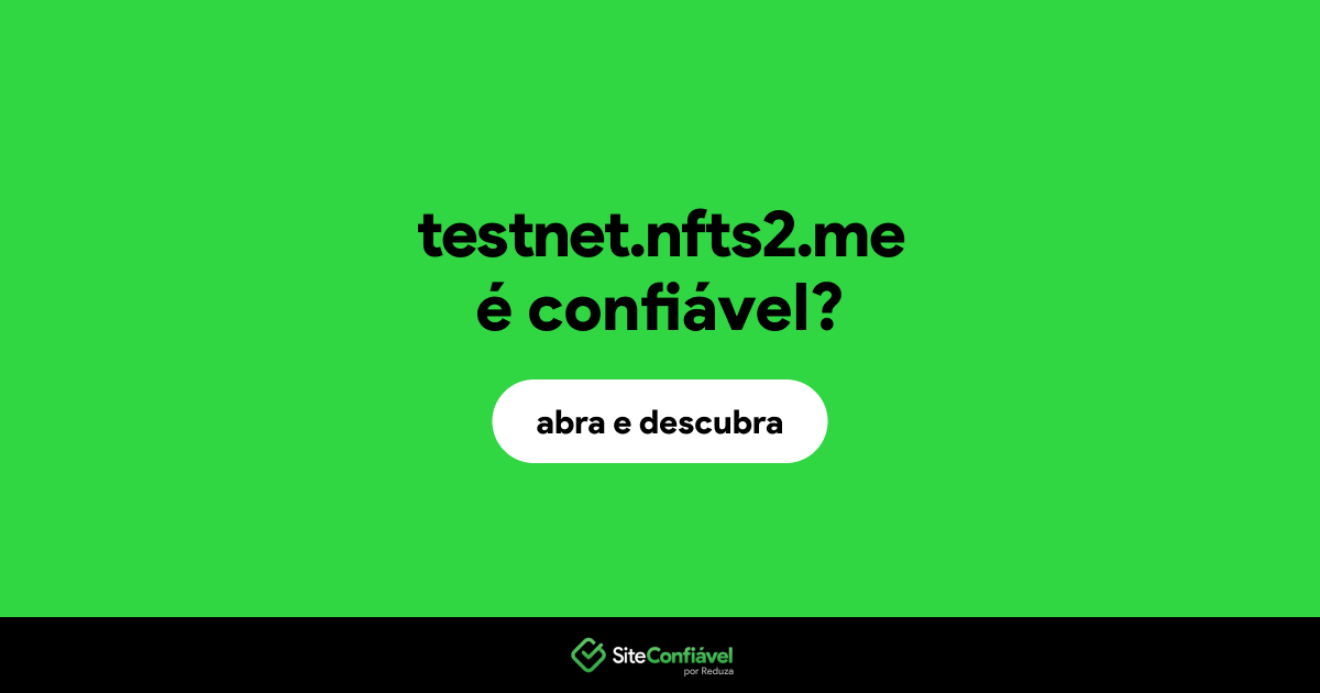 O site testnet.nfts2.me é confiável?