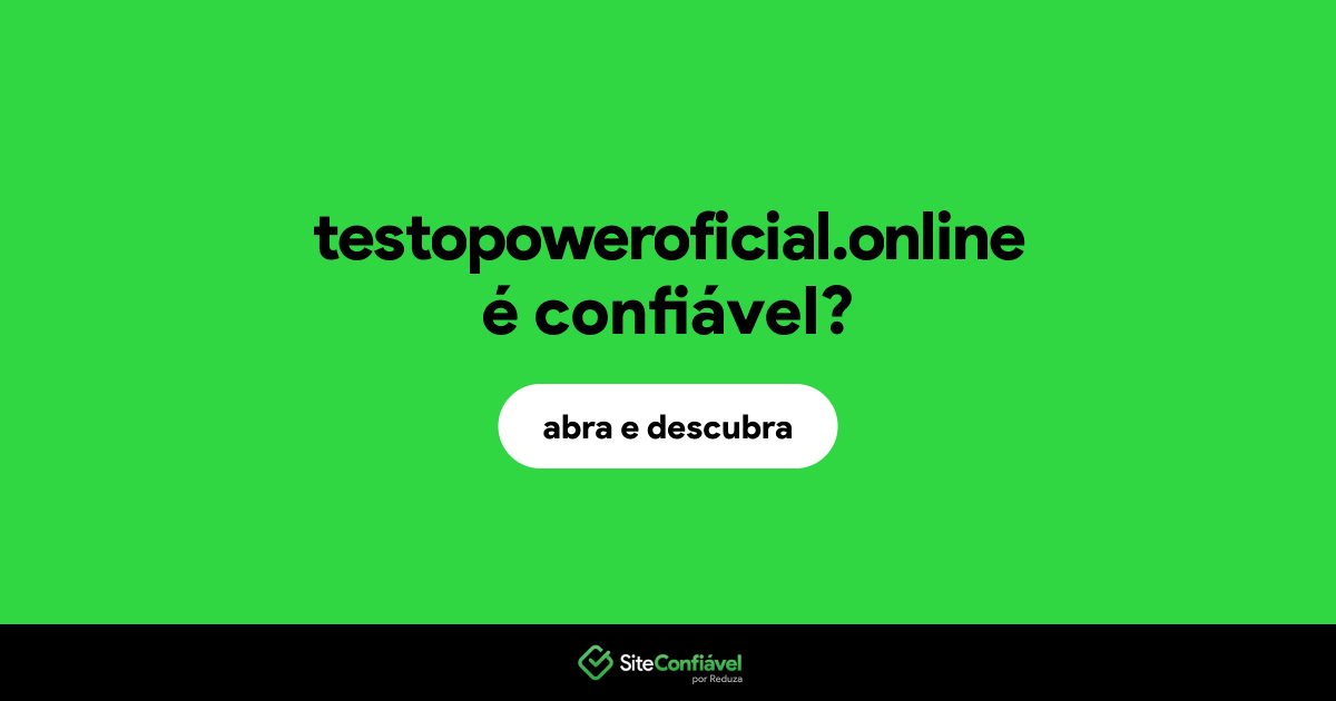O site testopoweroficial.online é confiável?