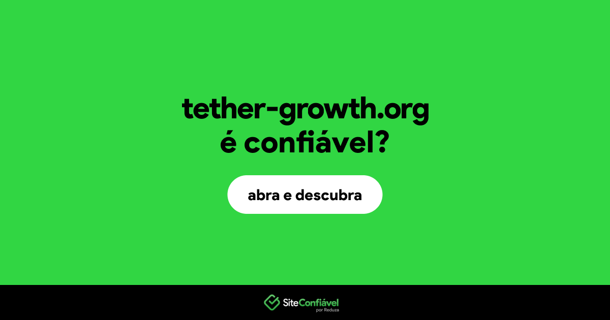 O site tether-growth.org é confiável?