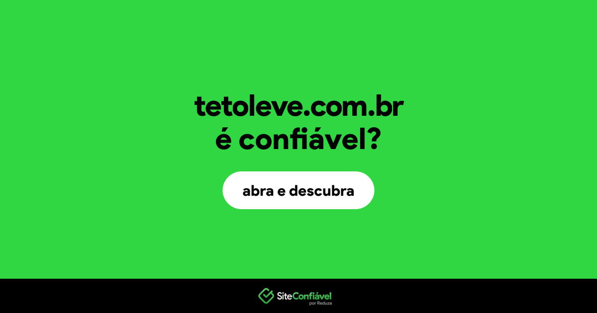 O site tetoleve.com.br é confiável?