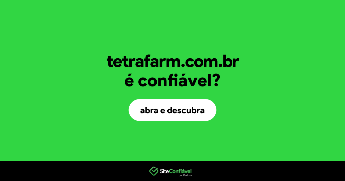 O site tetrafarm.com.br é confiável?