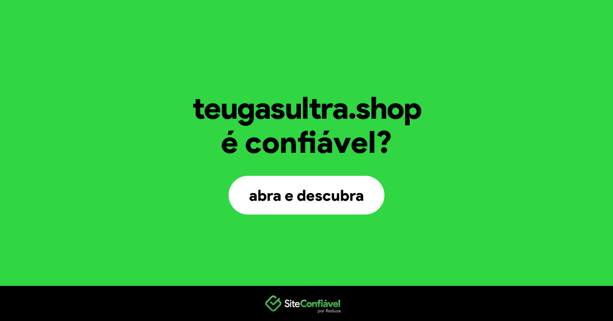 O site teugasultra.shop é confiável?