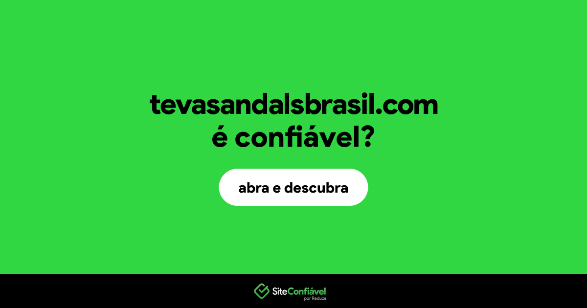 O site tevasandalsbrasil.com é confiável?