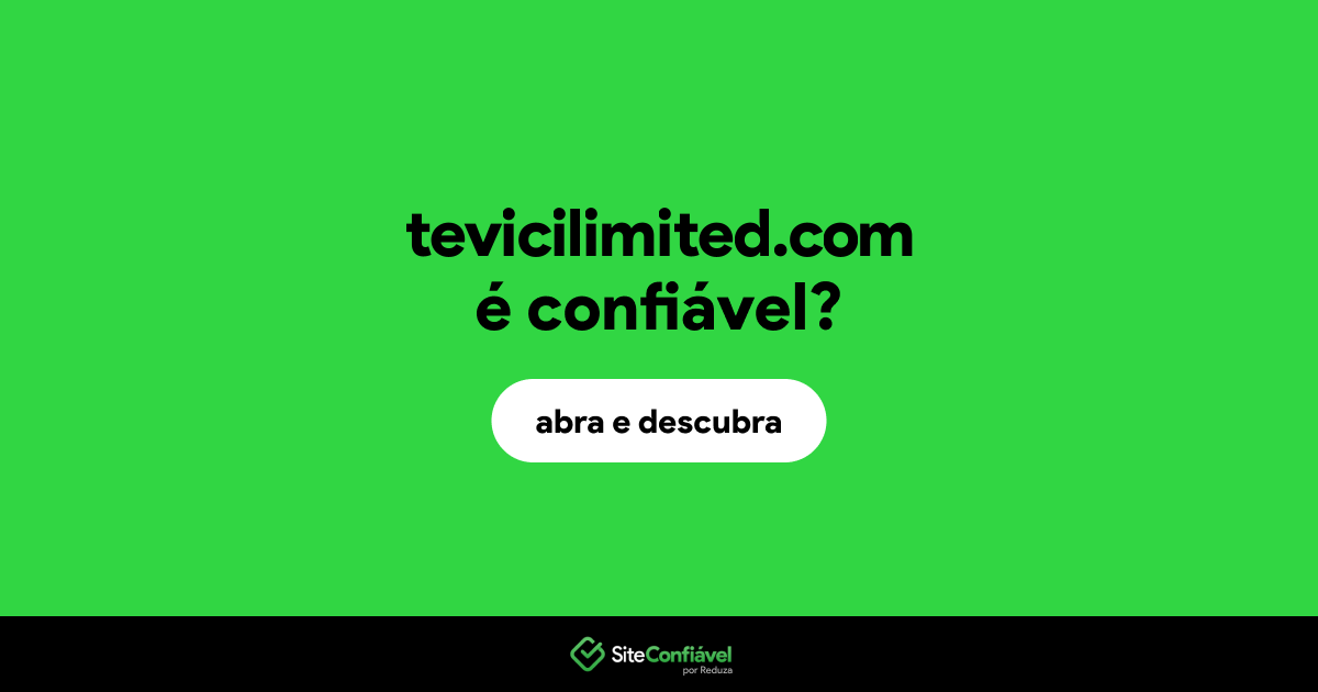 O site tevicilimited.com é confiável?