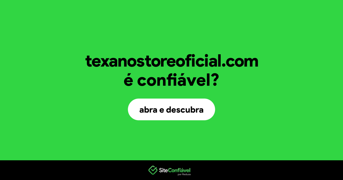 O site texanostoreoficial.com é confiável?