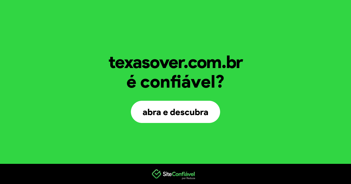 O site texasover.com.br é confiável?