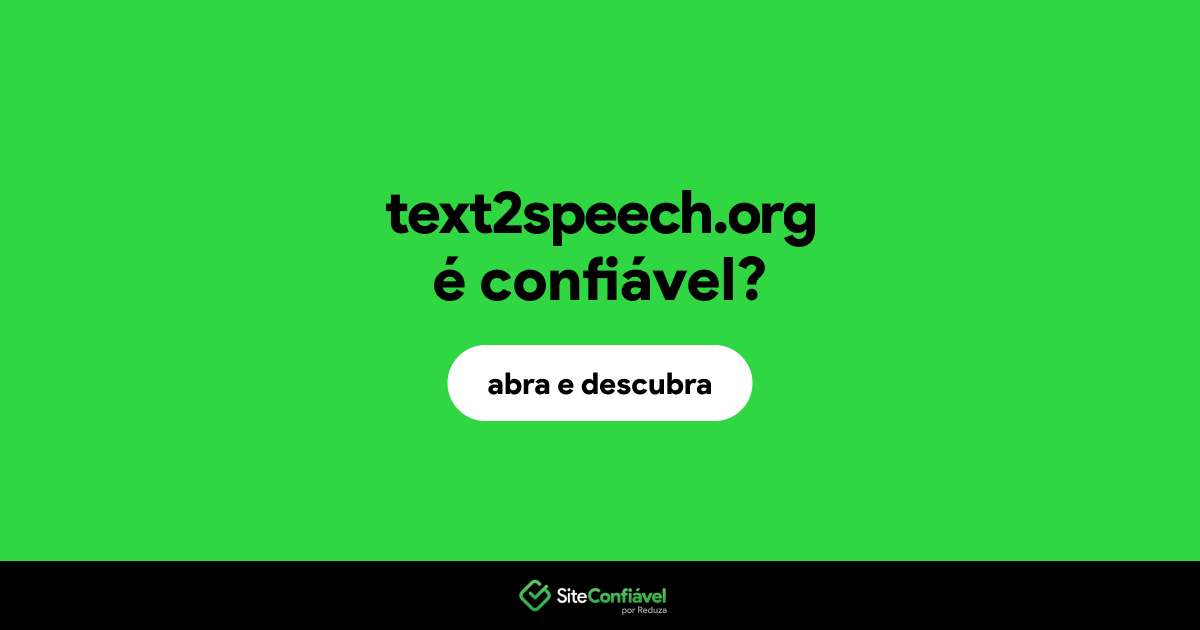 O site text2speech.org é confiável?
