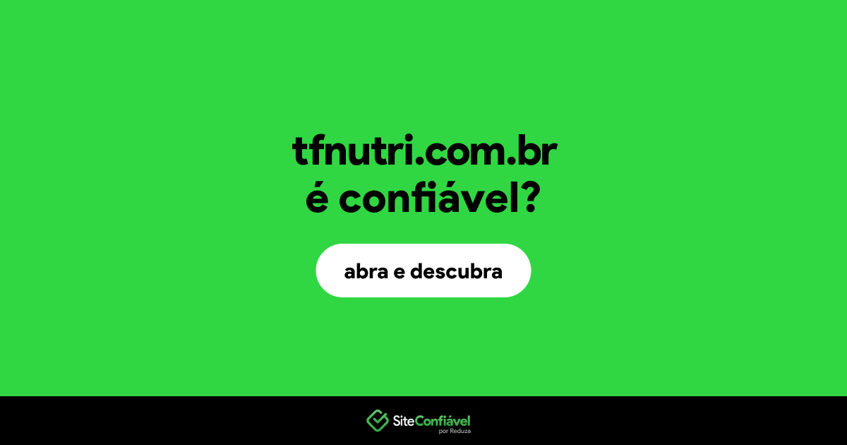 O site tfnutri.com.br é confiável?