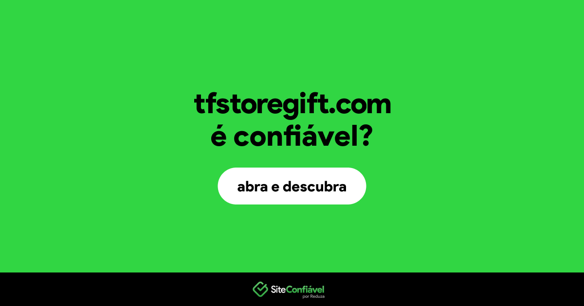 O site tfstoregift.com é confiável?