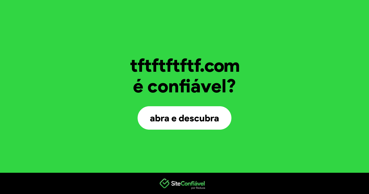 O site tftftftftf.com é confiável?