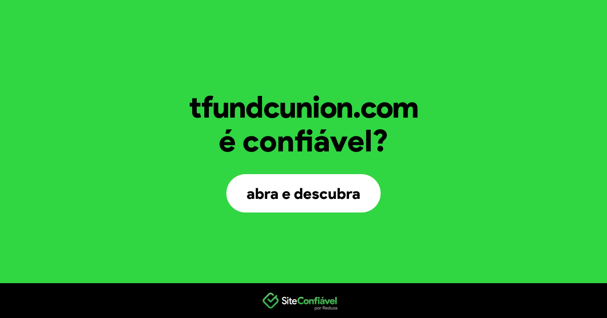 O site tfundcunion.com é confiável?
