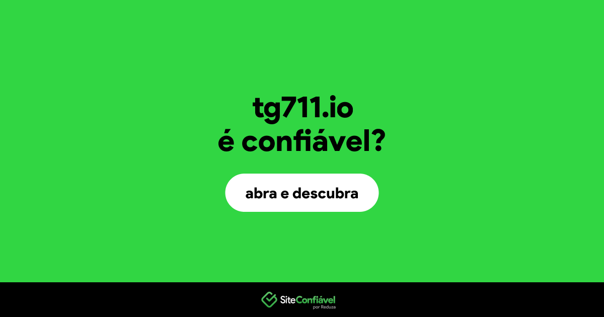 O site tg711.io é confiável?