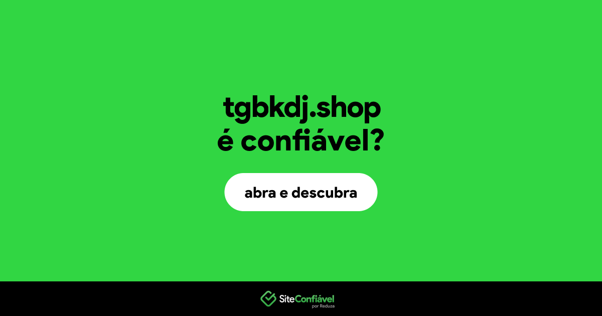 O site tgbkdj.shop é confiável?