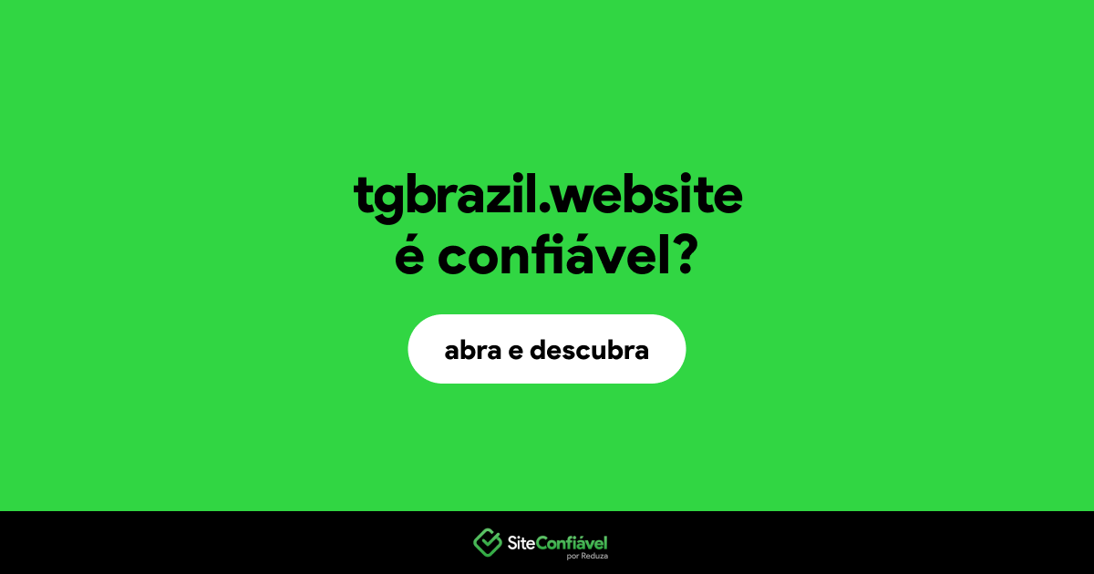 O site tgbrazil.website é confiável?