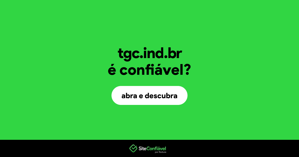 O site tgc.ind.br é confiável?