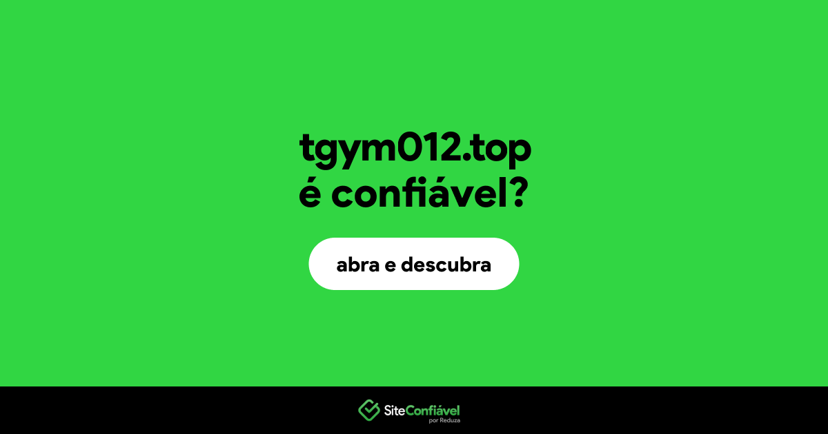 O site tgym012.top é confiável?