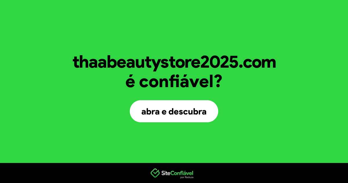O site thaabeautystore2025.com é confiável?