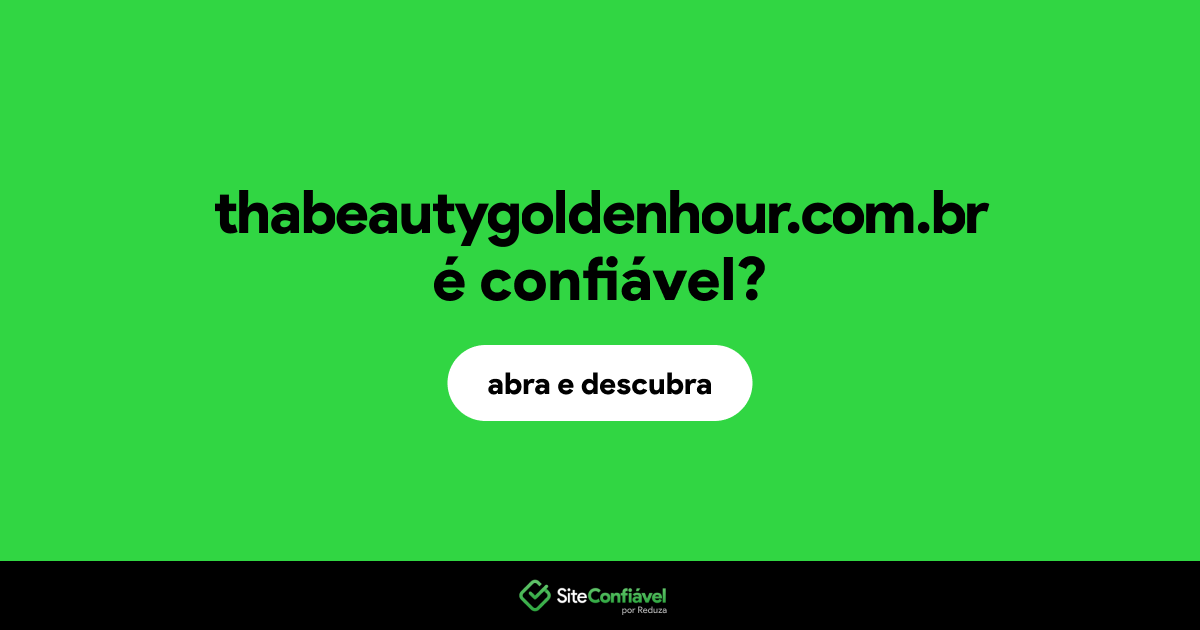 O site thabeautygoldenhour.com.br é confiável?
