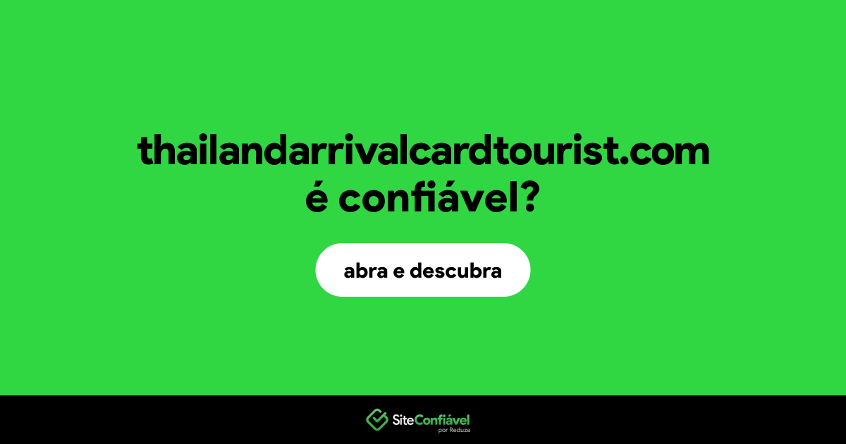 O site thailandarrivalcardtourist.com é confiável?