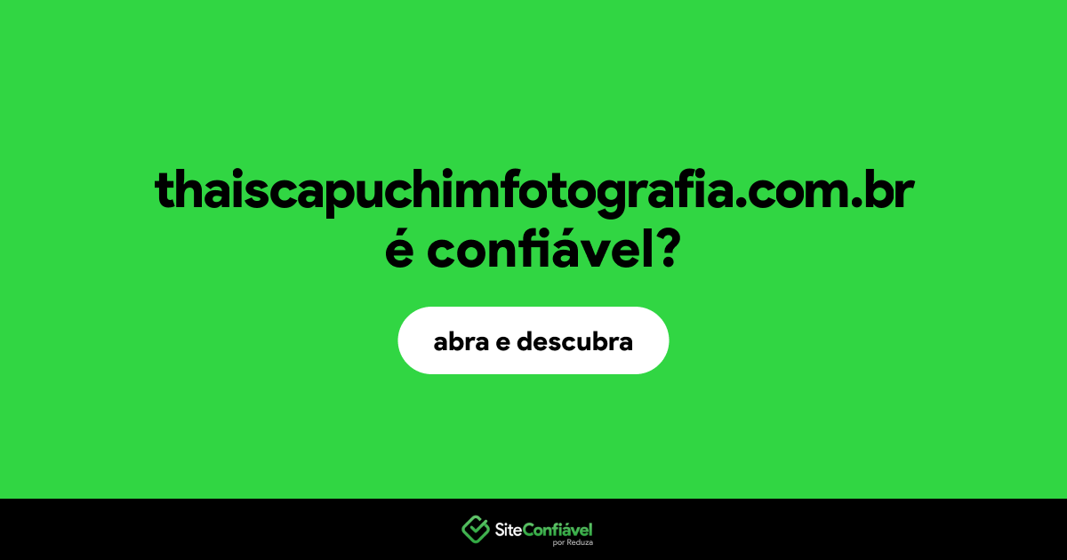 O site thaiscapuchimfotografia.com.br é confiável?