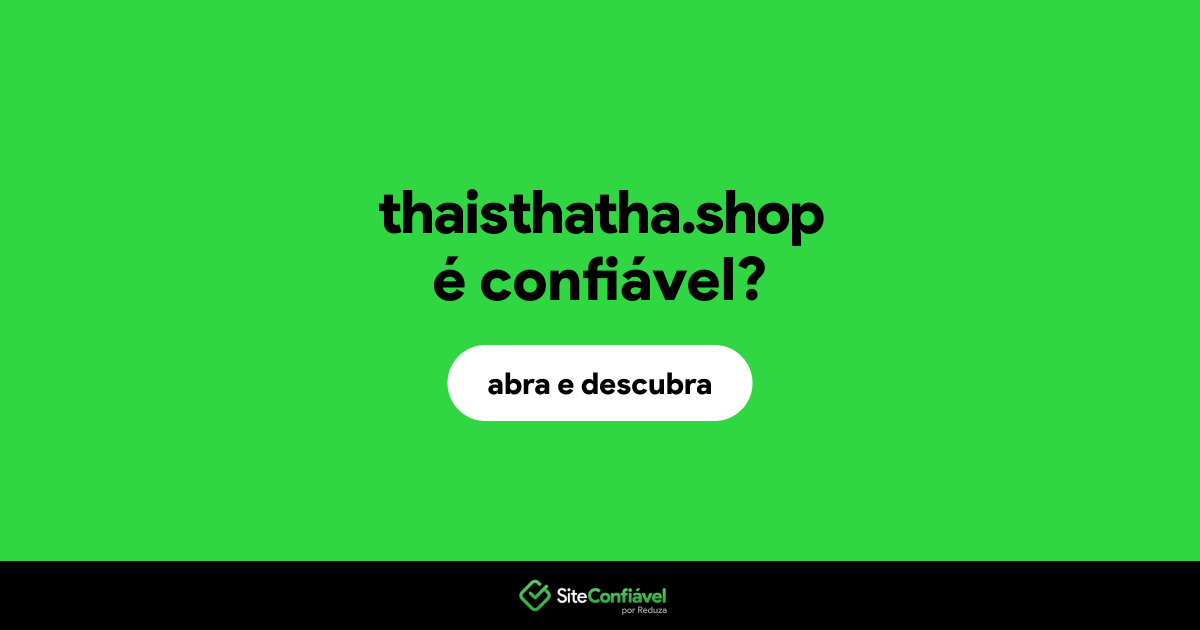 O site thaisthatha.shop é confiável?