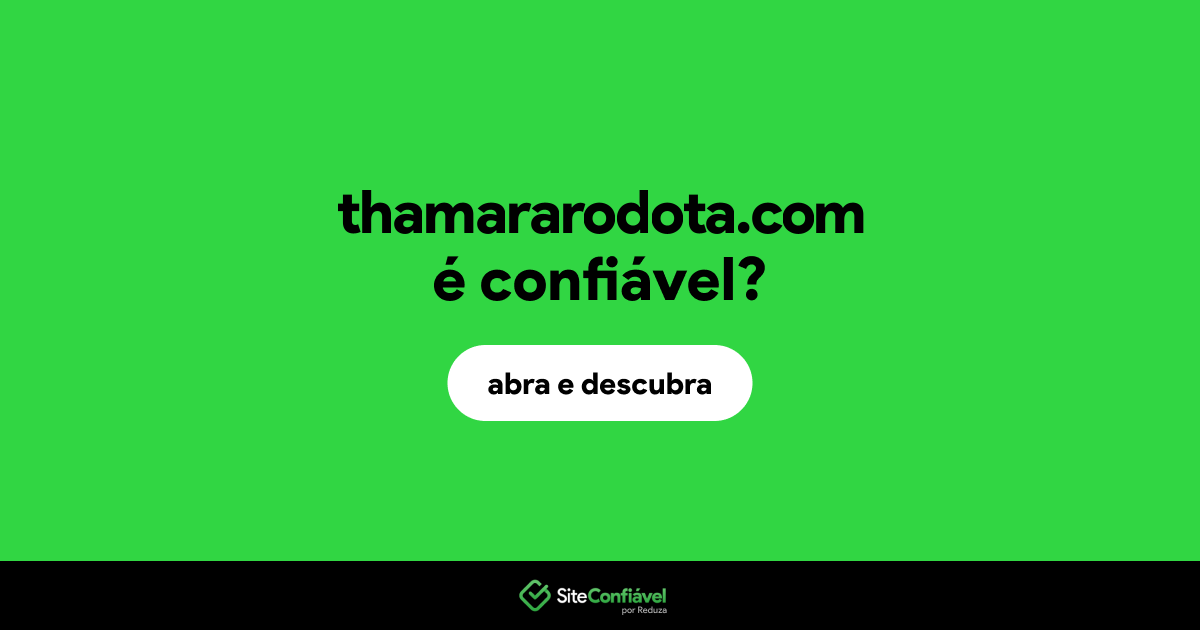 O site thamararodota.com é confiável?