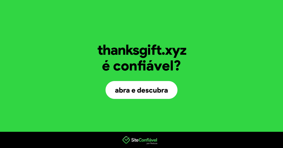 O site thanksgift.xyz é confiável?