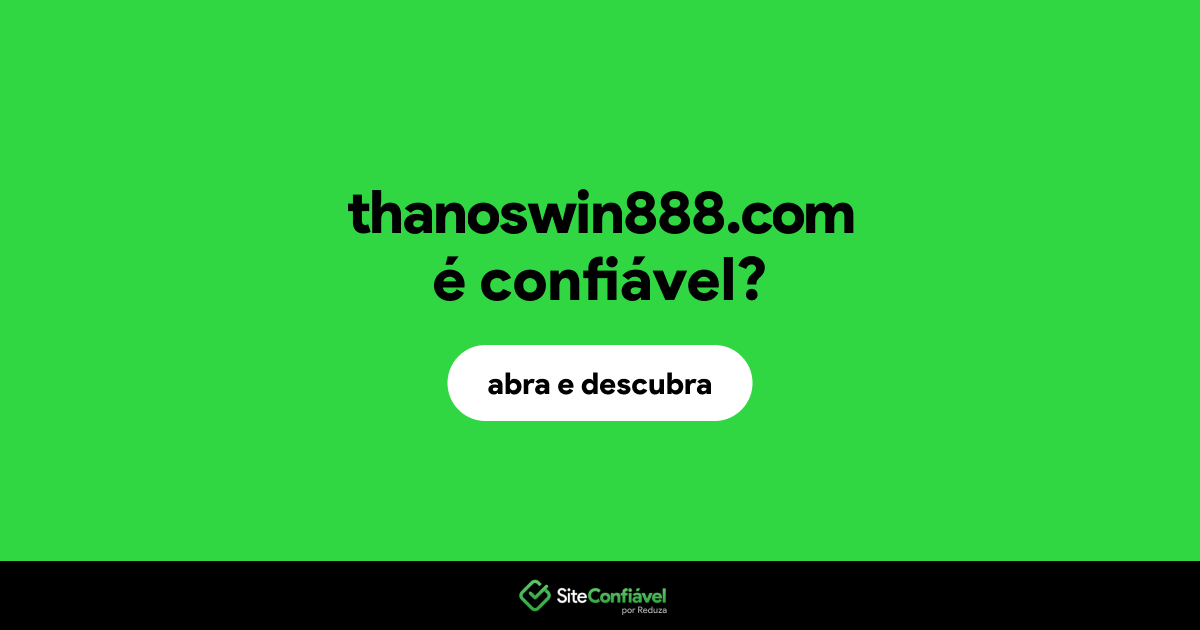 O site thanoswin888.com é confiável?