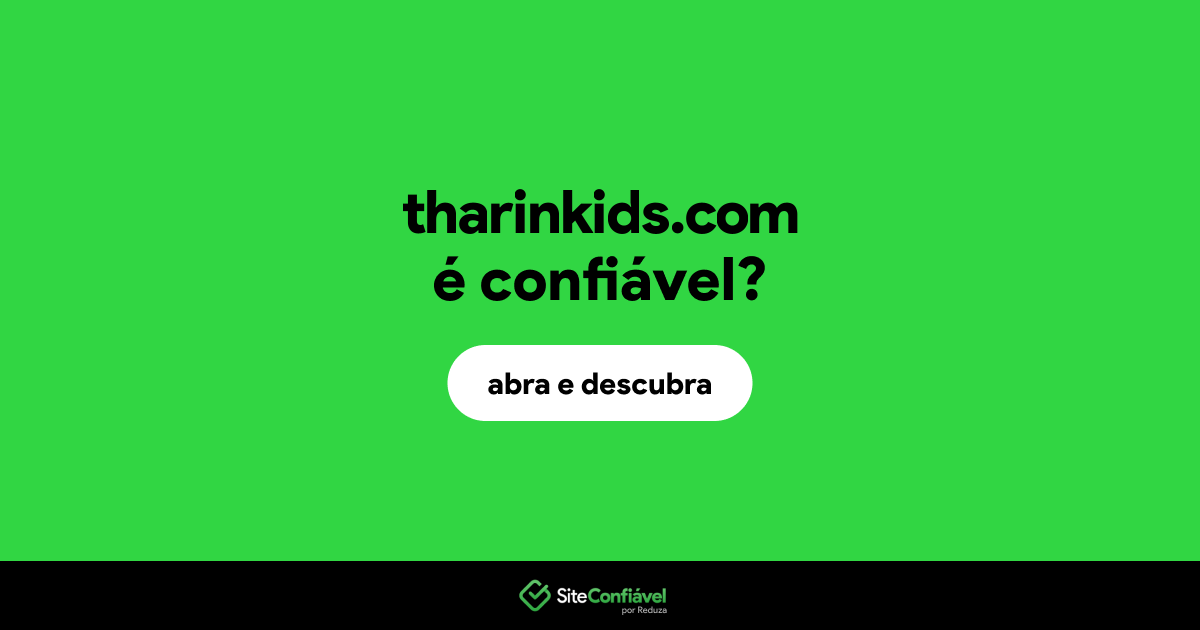 O site tharinkids.com é confiável?