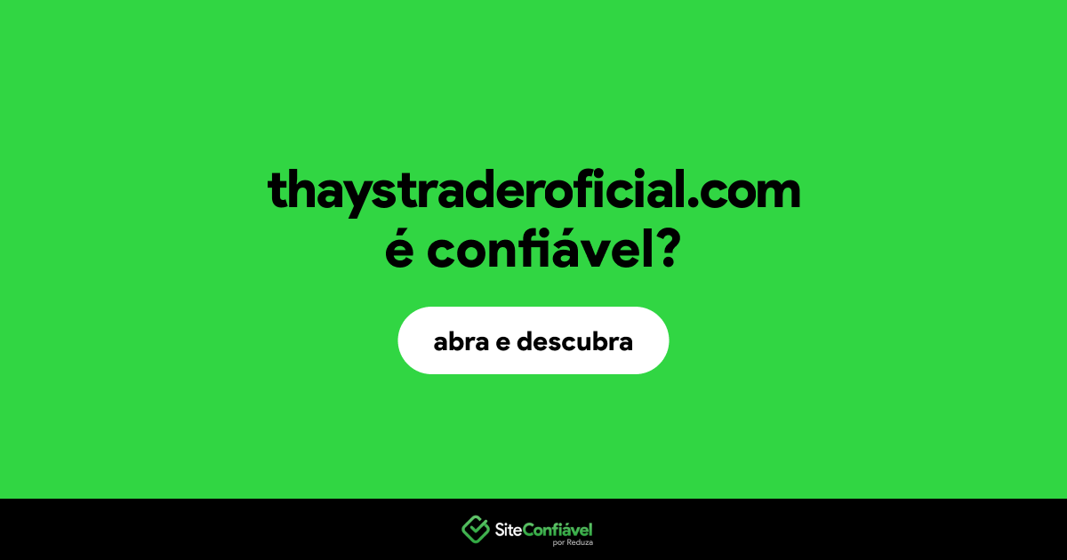 O site thaystraderoficial.com é confiável?